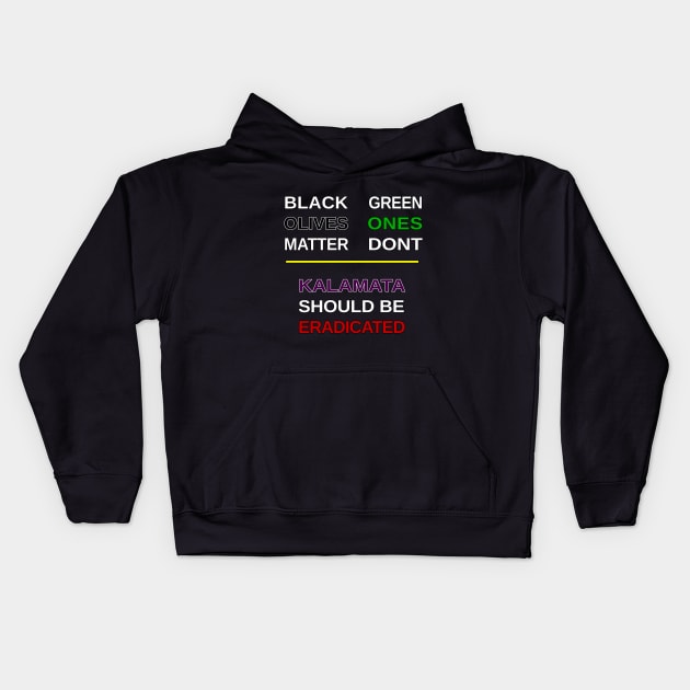 Black Olives Matter Kids Hoodie by Dynamik Design